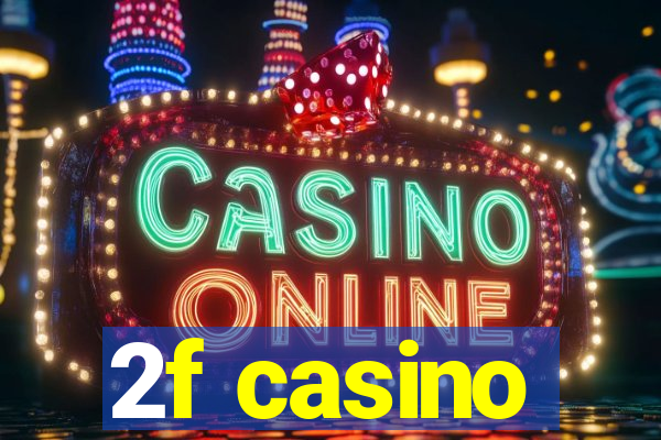 2f casino