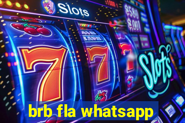 brb fla whatsapp