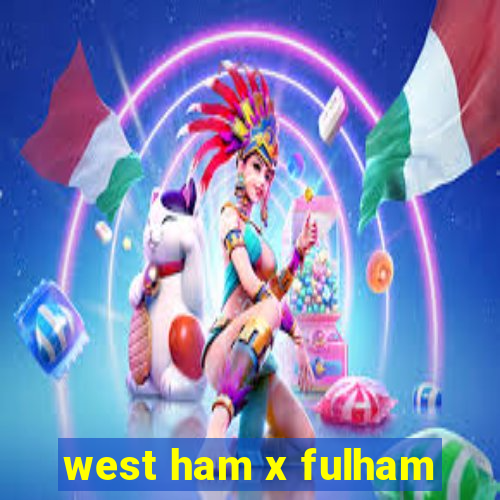 west ham x fulham