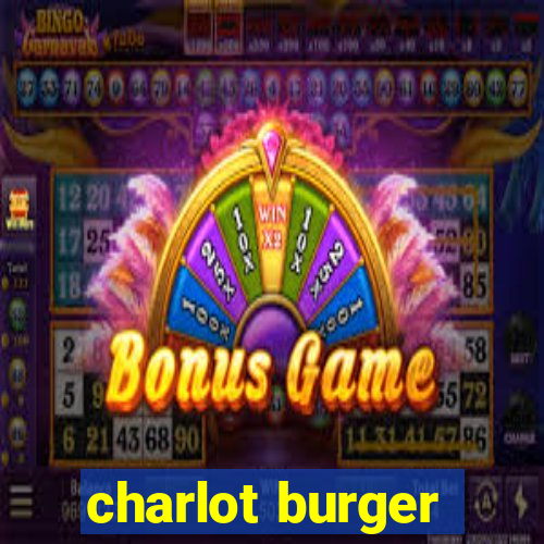 charlot burger