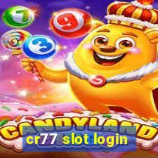 cr77 slot login