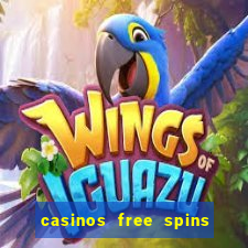 casinos free spins no deposit