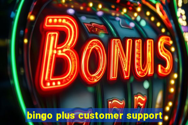 bingo plus customer support