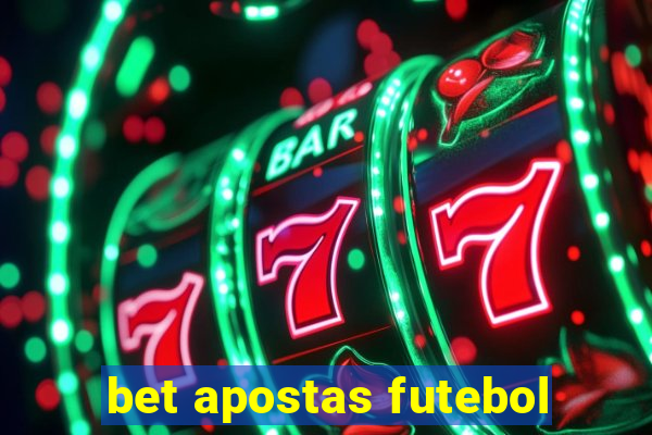 bet apostas futebol