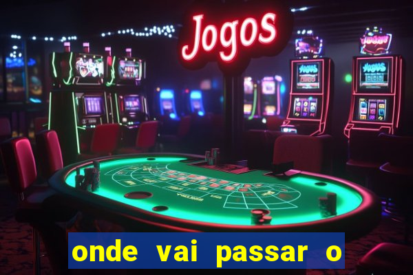 onde vai passar o jogos da champions