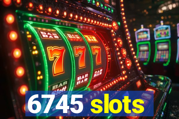 6745 slots