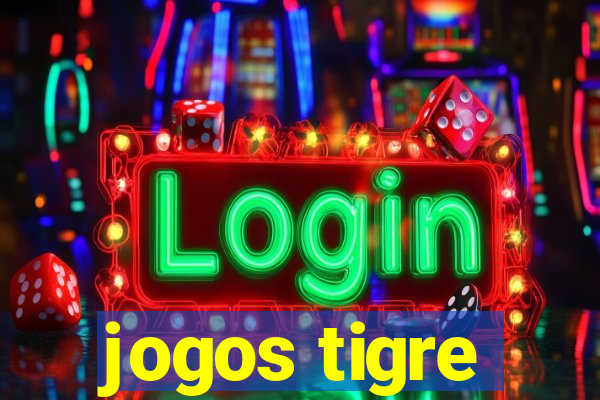 jogos tigre