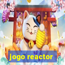 jogo reactor