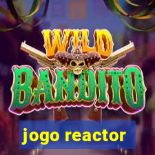 jogo reactor