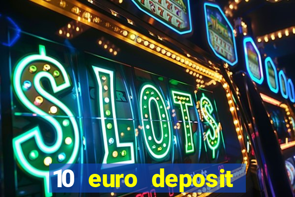 10 euro deposit trustly casino