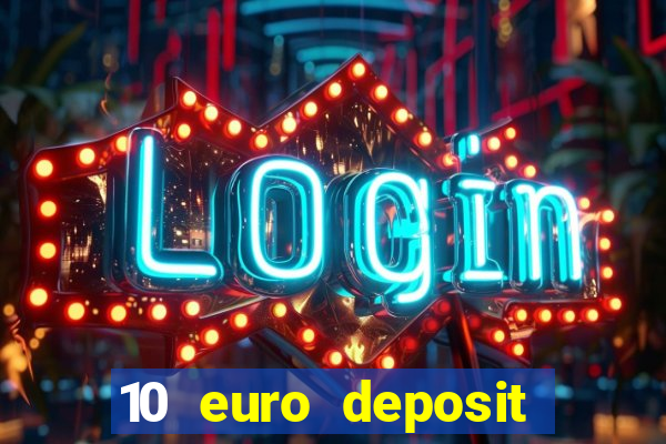 10 euro deposit trustly casino