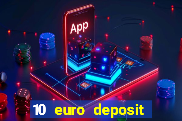 10 euro deposit trustly casino