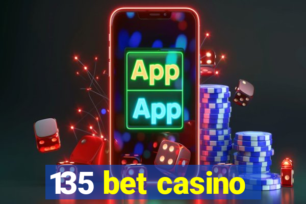 135 bet casino