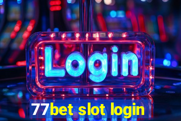 77bet slot login