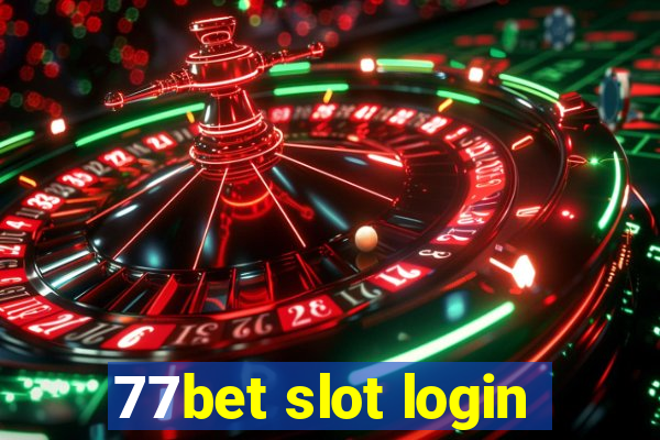 77bet slot login