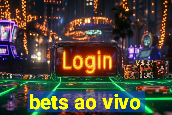 bets ao vivo