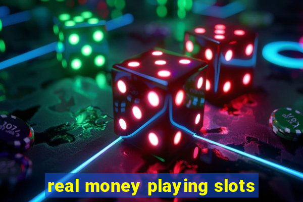 real money playing slots