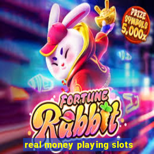 real money playing slots