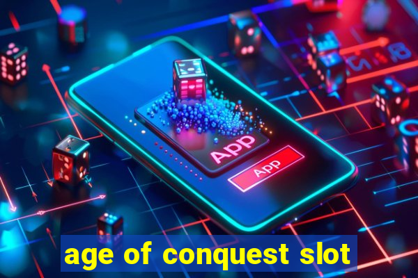 age of conquest slot