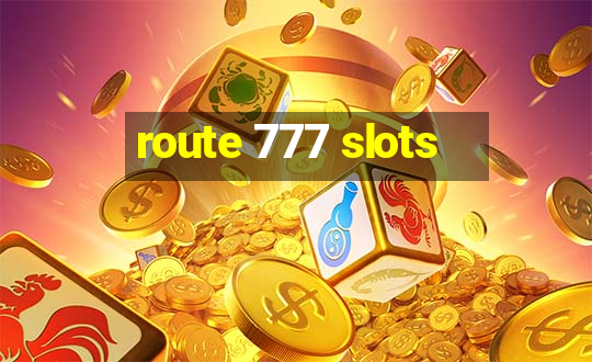 route 777 slots