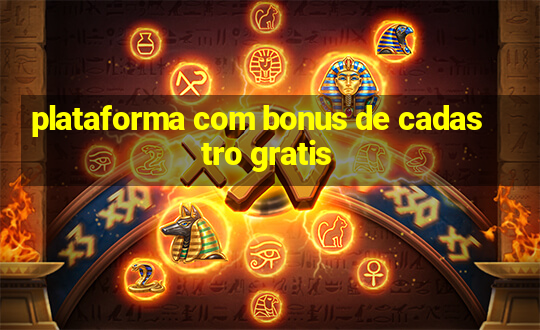 plataforma com bonus de cadastro gratis