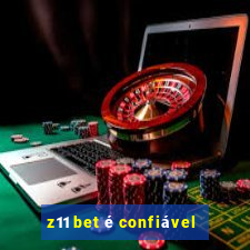 z11 bet é confiável