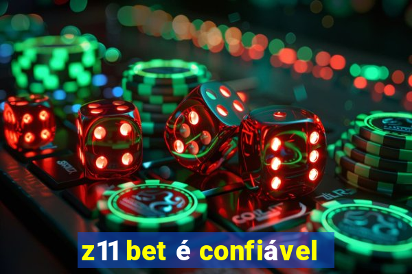 z11 bet é confiável