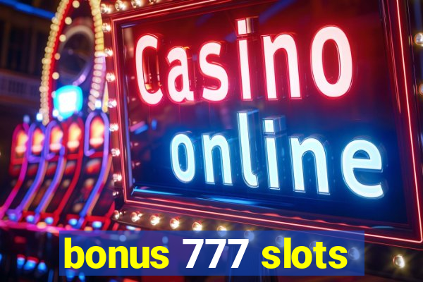 bonus 777 slots