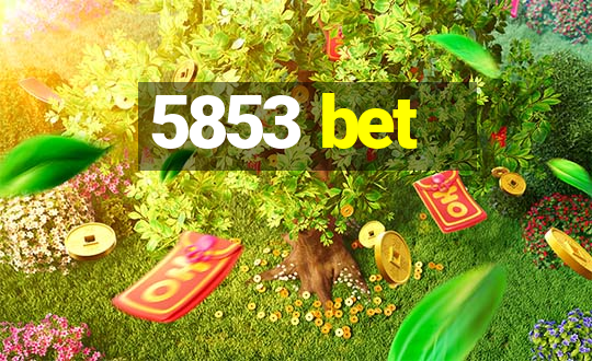 5853 bet