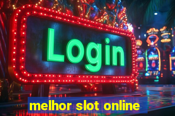 melhor slot online