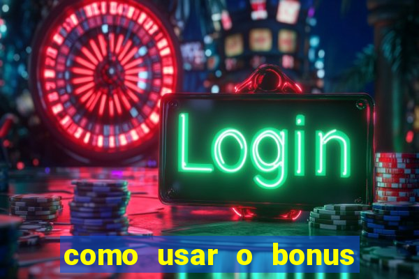 como usar o bonus de cassino da 1win