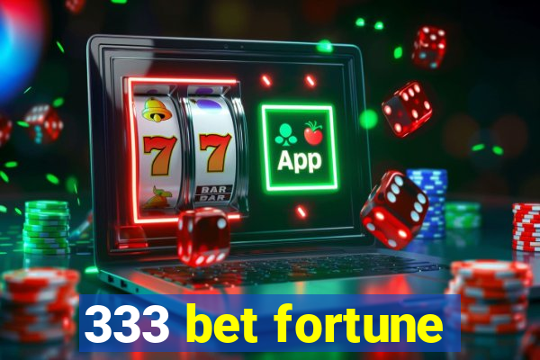 333 bet fortune