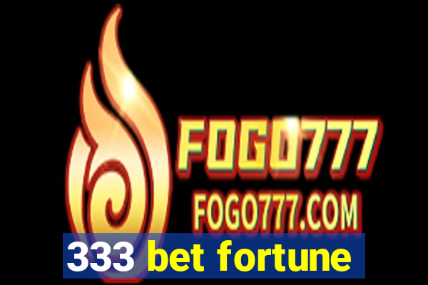 333 bet fortune