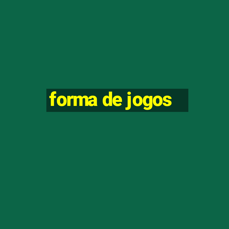 forma de jogos