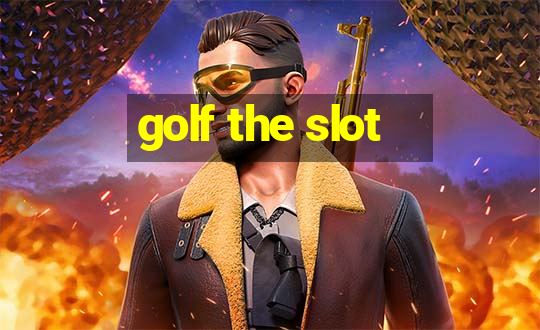 golf the slot