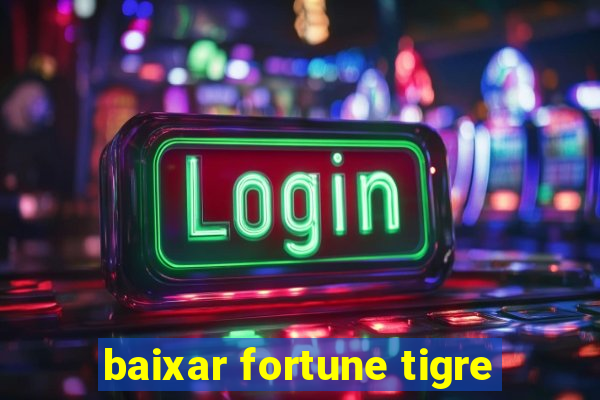 baixar fortune tigre