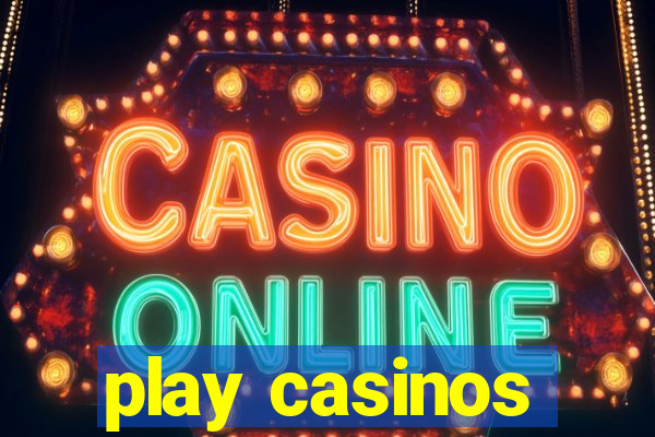 play casinos