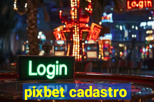 pixbet cadastro