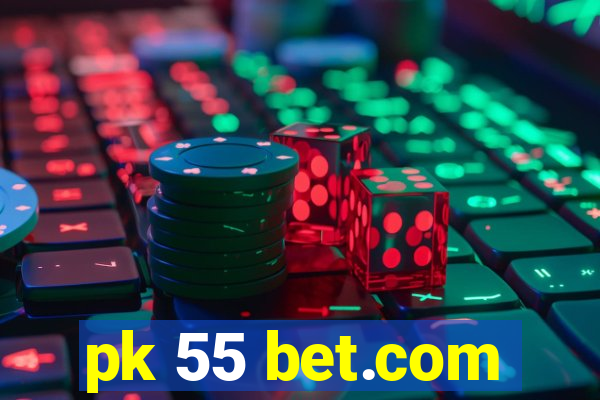 pk 55 bet.com