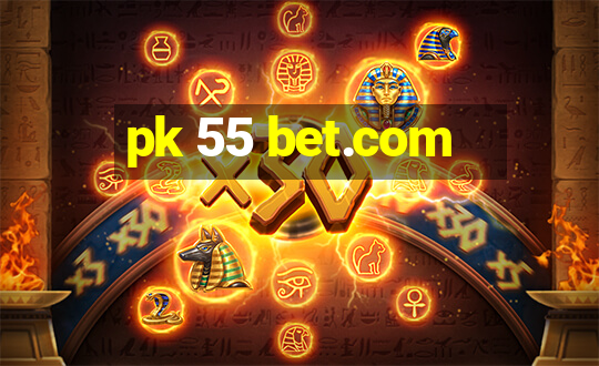 pk 55 bet.com