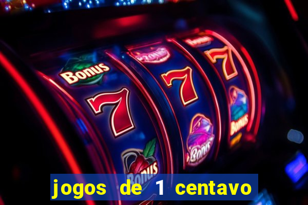 jogos de 1 centavo na blaze