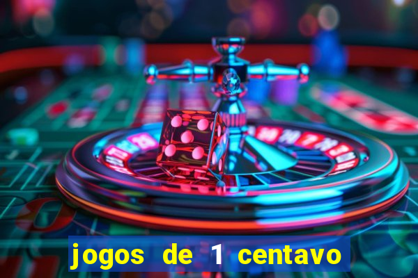 jogos de 1 centavo na blaze