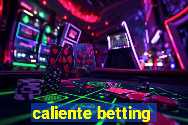 caliente betting