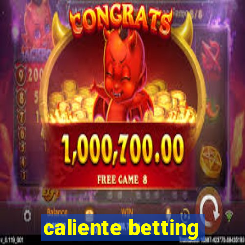 caliente betting