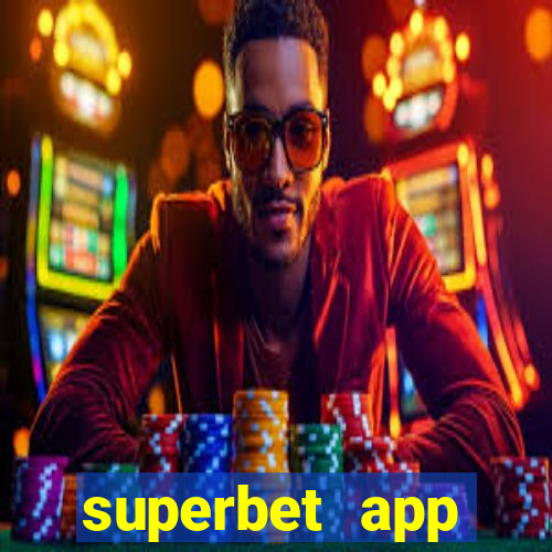 superbet app download apk