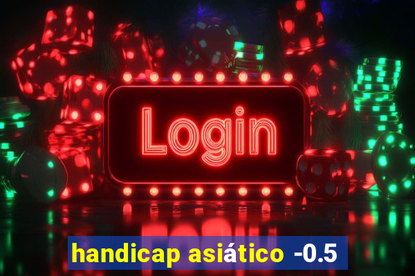 handicap asiático -0.5