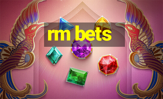 rm bets