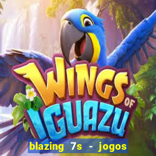 blazing 7s - jogos de casino