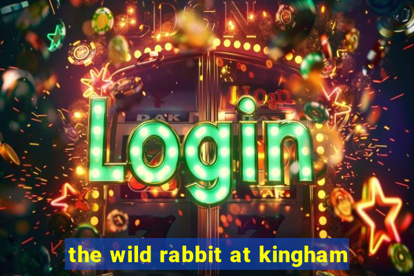 the wild rabbit at kingham