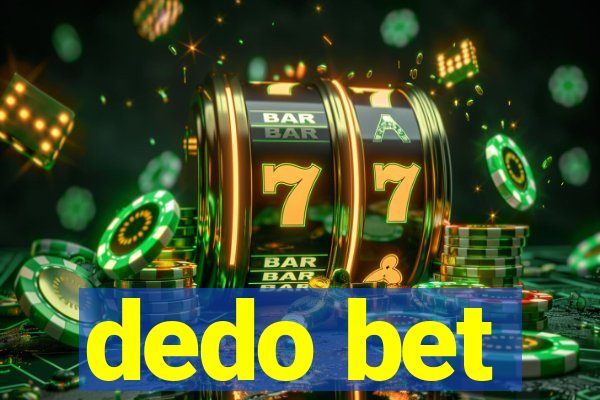 dedo bet